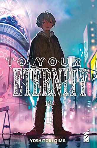 "TO YOUR ETERNITY N. 13"