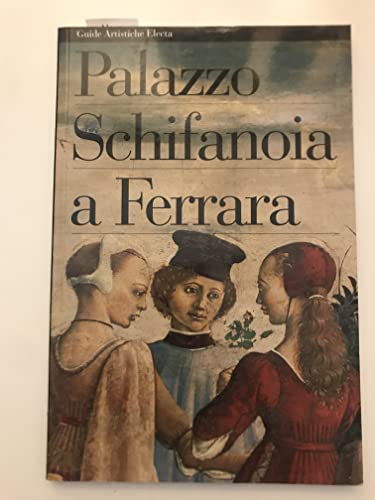 Palazzo Schifanoia a Ferrara E Palazzina Marfisa a Ferrara