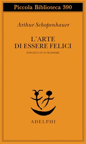 L' arte di essere felici esposta in 50 massime