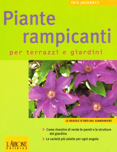 Jachertz, I: Piante rampicanti per terrazzi e giardini
