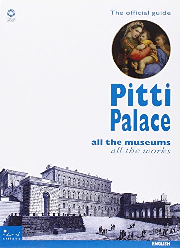 Pitti Palace: All the Museums, All the Works - The Official Guide