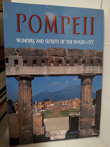 POMPEII Wonders and Secrets of the Buried City