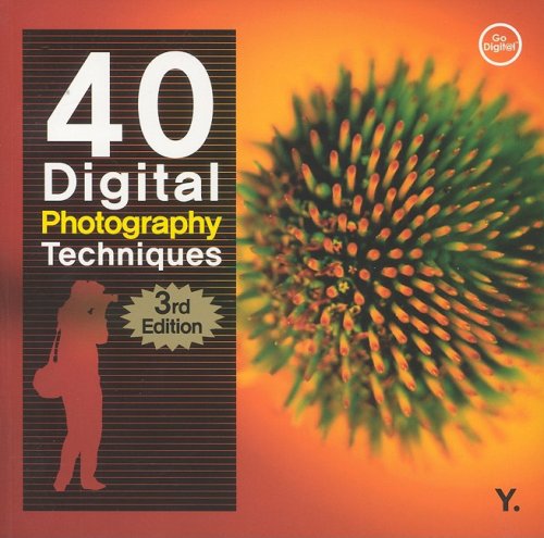 40 Digital Photography Techniques 3e
