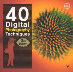 40 Digital Photography Techniques 3e