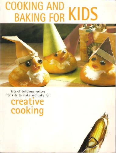 Cooking and Baking for Kids: Creative cooking
