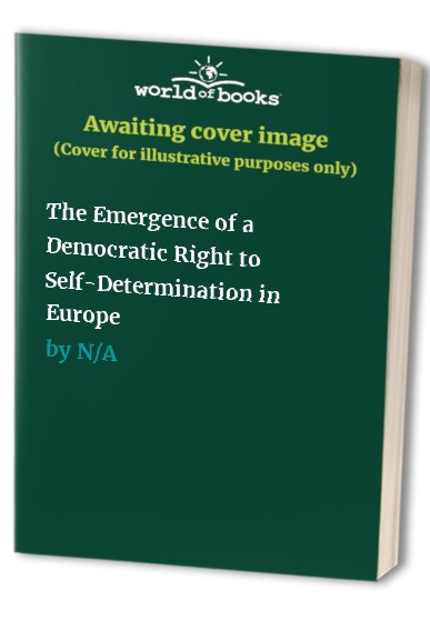 The Emergence of a Democratic Right to Self-Determination in Europe