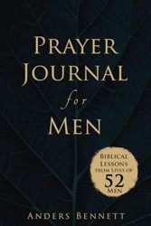 Prayer Journal for Men: Biblical Lessons from Lives of 52 Men