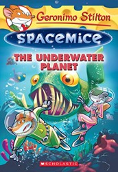 The Underwater Planet (Geronimo Stilton Spacemice, 6)