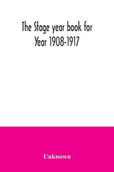 The Stage year book for Year 1908-1917