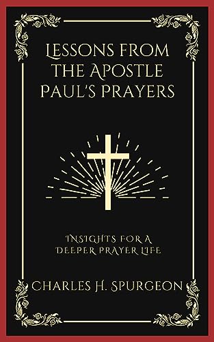 Lessons from the Apostle Paul's Prayers: Insights for a Deeper Prayer Life