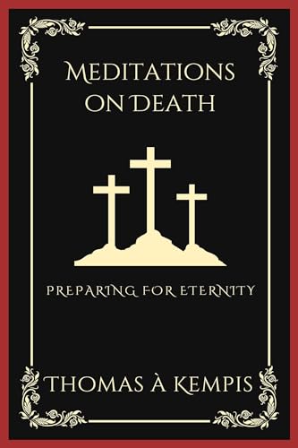 Meditations on Death: Preparing for Eternity
