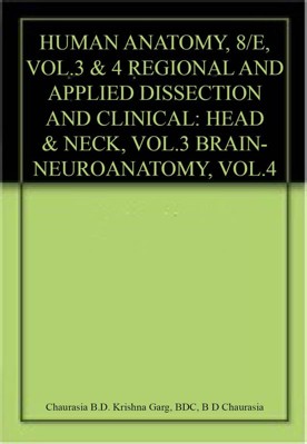 BD Chaurasia's Human Anatomy, Volumes 3 & 4