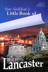 Sue Seddon's Little Book of Lancaster