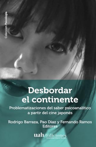 Desbordar el continente: Problematizaciones del saber psicoanalítico a partir del cine japonés