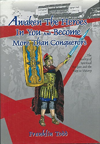 Awaken the Heroes In You and Become More Than Conquerors