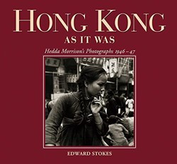 Hong Kong as It Was – Hedda Morrison`s Photographs, 1946–47