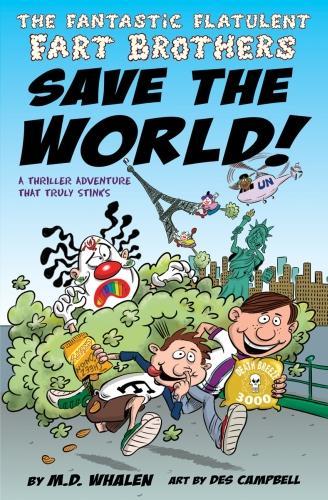 The Fantastic Flatulent Fart Brothers Save the World!