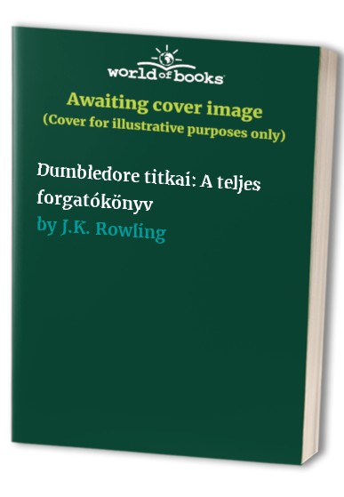 Dumbledore titkai: A teljes forgatókönyv