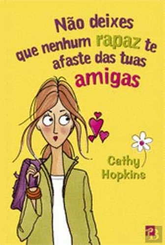 Não deixes que nenhum rapaz te afaste das tuas amigas (Portuguese Edition)