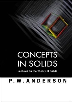 CONCEPTS IN SOLIDS: LECTURES ON THE THEORY OF SOLIDS