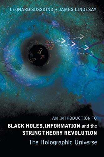 An Introduction To Black Holes, Information And The String Theory Revolution, An: The Holographic Universe