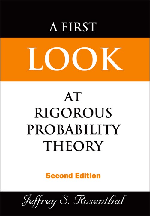 A FIRST LOOK AT RIGOROUS PROBABILITY THEORY, A (2ND EDITION)
