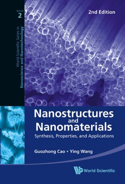 NANOSTRUCTURES AND NANOMATERIALS: SYNTHESIS, PROPERTIES, AND APPLICATIONS (2ND EDITION)