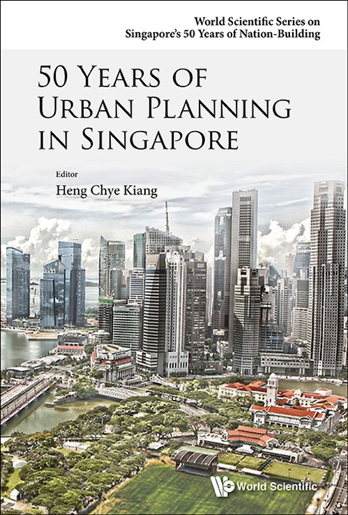50 YEARS OF URBAN PLANNING IN SINGAPORE