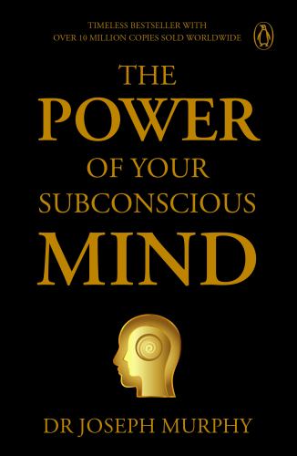 Penguin Select Classics: The Power of Your Subconscious Mind