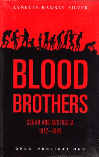 Blood Brothers: Sabah and Australia, 1942-1945