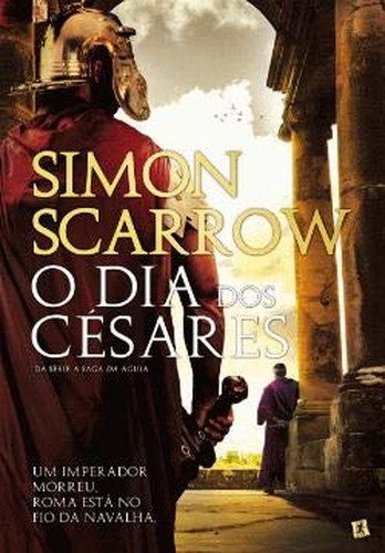 O Dia dos Césares Da série A Saga da Águia (Portuguese Ediiton)