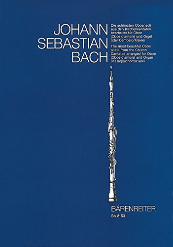 The Most Beautiful Oboe Solos from the Church Cantatas arranged for Oboe (Oboe d'amore) and Organ (Harpsichord, Piano)