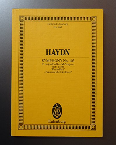 Symphony No.103 in Eb Major Hob. I: 103 'Drum Roll'. Miniature Score