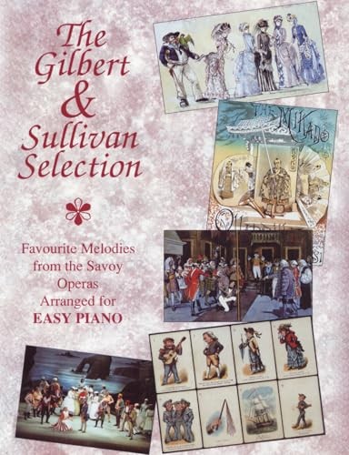 The Gilbert & Sullivan Selection - Favourite Melodies Arranged for Easy Piano (Sheet Music)
