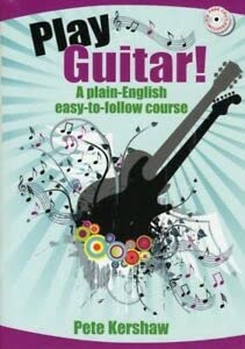 Play Guitar! - A plain-English, easy-to-follow course