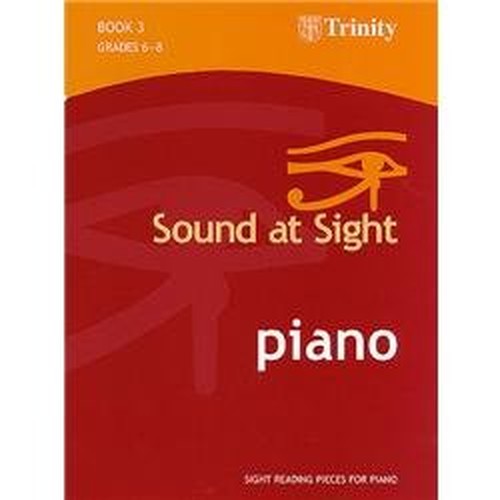 Sound at Sight Piano: Grades 6-8 Bk. 3: Sample Sight Reading Tests for Trinity Guildhall Examinations (Sound at Sight: Sample Sightreading Tests): Piano Teaching Material