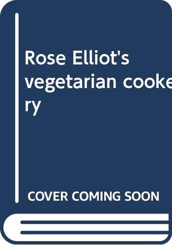 Rose Elliot's vegetarian cookery