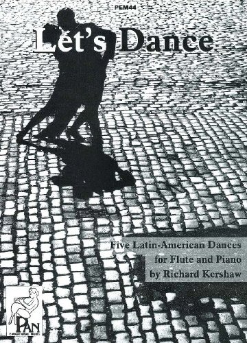 Richard Kershaw: Let's Dance: 5 Latin-American Dances for Flute and Piano