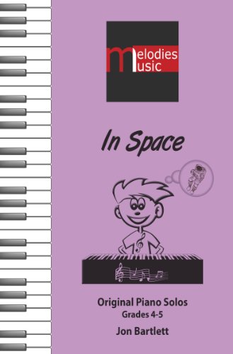In Space (Melodies Music) Original Piano Solos Grades 4-5 Paperback Sheet Music