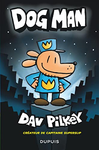 Dog Man - Tome 1 - Dog Man