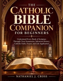 The Catholic Bible Companion for Beginners