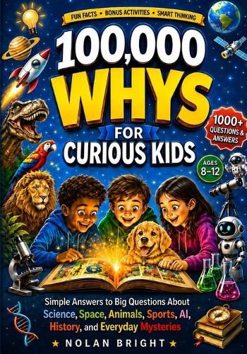 100,000 Whys for Curious Kids