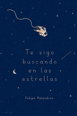 Te sigo buscando en las estrellas