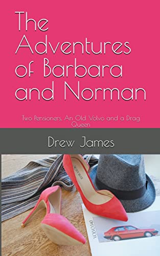 Barbara and Norman. Two Pensioners, an Old Volvo and a Drag Queen