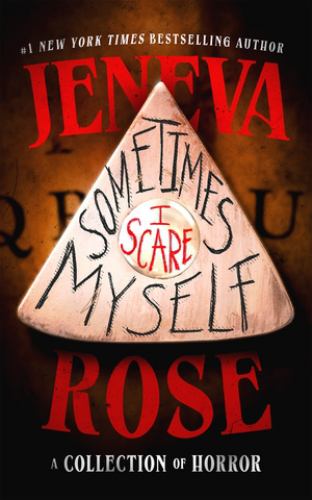 Jeneva Rose - Sometimes I Scare Myself: A Collection of Horror