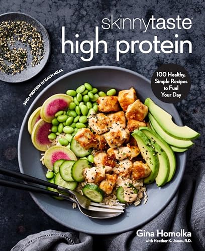 Gina Homolka - Skinnytaste High Protein: 100 Healthy, Simple Recipes to Fuel Your Day: A Cookbook