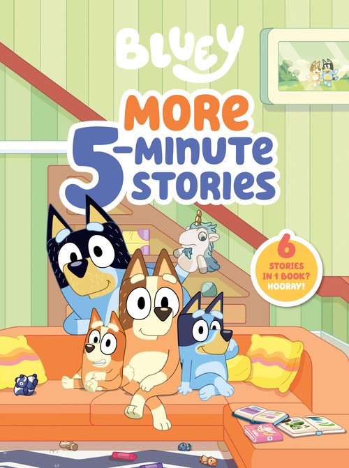 Penguin Young Readers Licenses - Bluey: More 5-Minute Stories: 6 Stories in 1 Book? Hooray!: Bluey