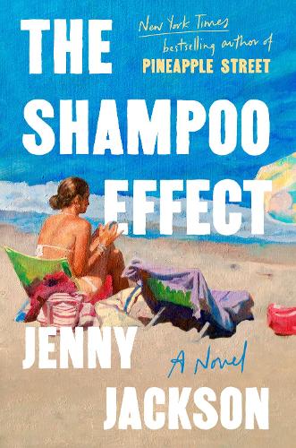 Jenny Jackson - The Shampoo Effect: A Novel