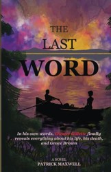 THE LAST WORD: In his own words, Chester Gillette finally reveals everything about his life, his death, and Grace Brown