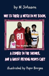Why is there a Witch in my room, a Zombie in the shower, and a Ghost driving Mom's car?